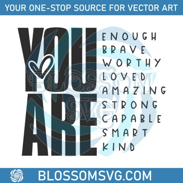 inspirational-you-are-enough-brave-worthy-svg