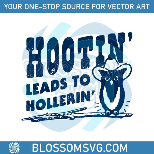 hootin-leads-to-hollerin-meme-svg