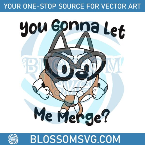 bluey-muffin-you-gonna-let-me-merge-svg