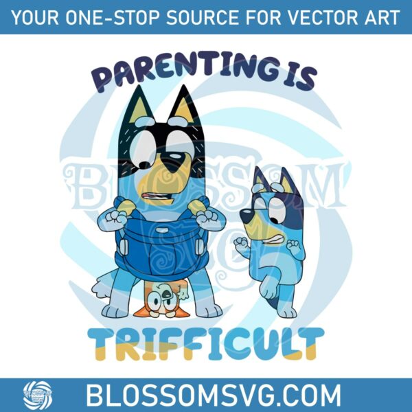 bluey-parenting-is-trifficult-bandit-heeler-png