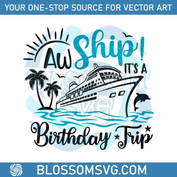 retro-aw-ship-its-a-birthday-trip-svg