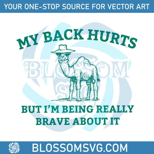 my-back-hurts-but-im-being-really-brave-about-it-svg