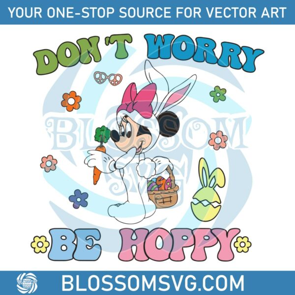 Easter Minnie Dont Worry Be Hoppy SVG