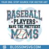 baseball-players-have-the-prettiest-moms-svg