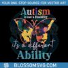 autism-is-not-a-disability-its-a-different-ability-svg