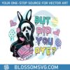 easter-horror-but-did-you-die-svg