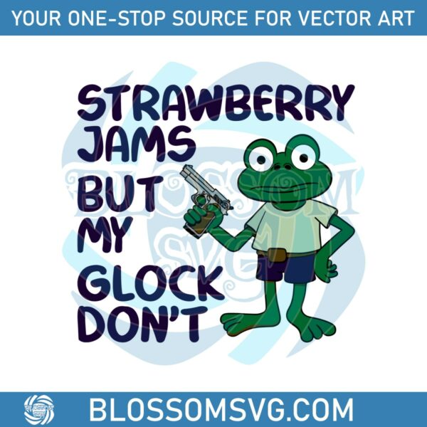 strawberry-jams-but-my-glock-dont-funny-frog-svg