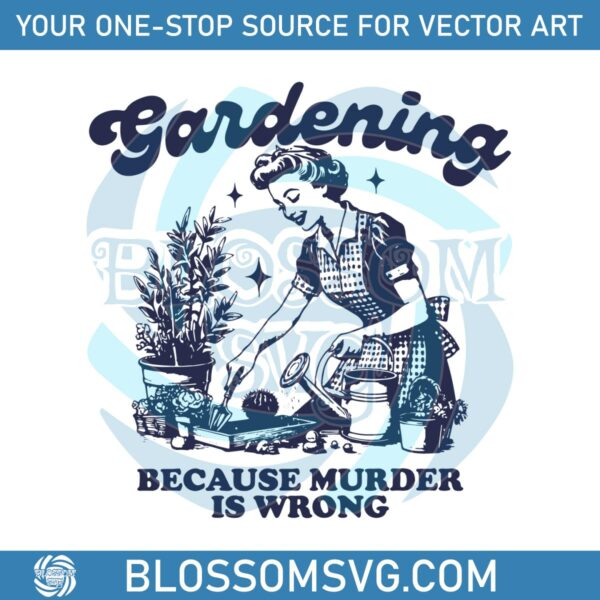 gardening-because-murder-is-wrong-svg