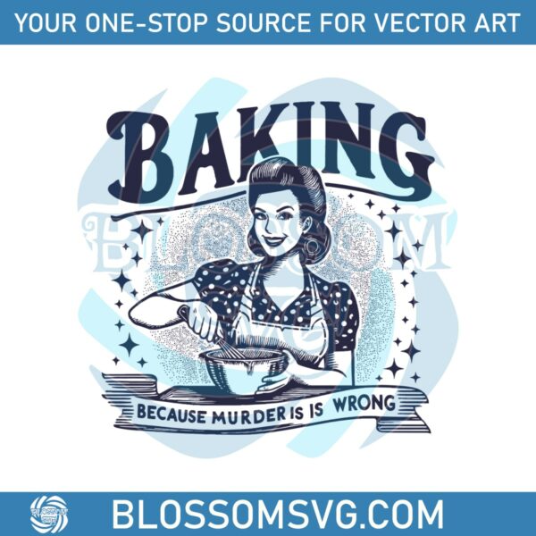 retro-quote-baking-because-murder-is-wrong-svg