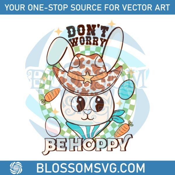 Cute Dont Worry Be Hoppy Cowboy Rabbit SVG