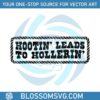 retro-quote-hootin-leads-to-hollerin-svg
