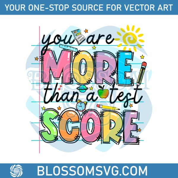 You Are More Than A Test Score Teacher Quotes PNG