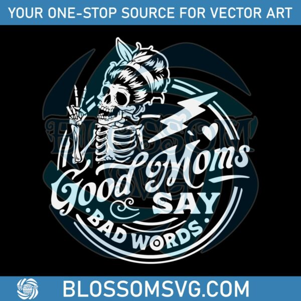 good-moms-say-bad-words-skeleton-svg