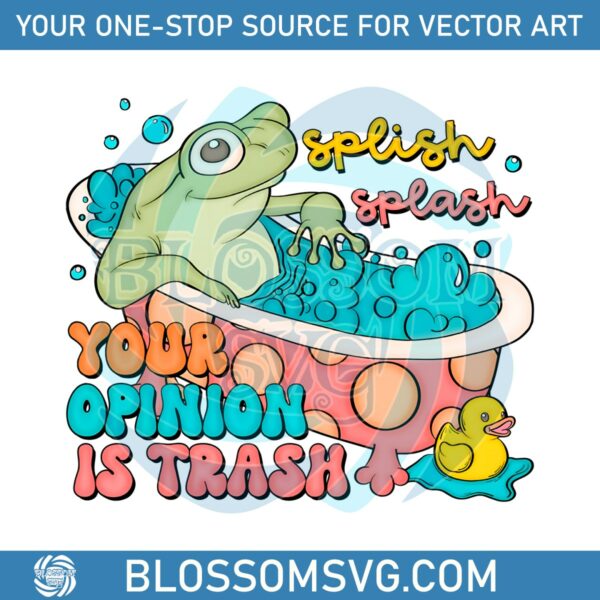 splish-splash-your-opinion-is-trash-png