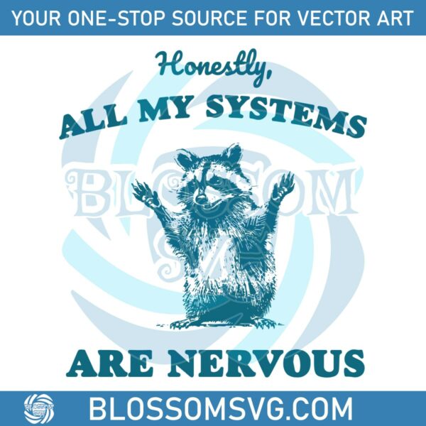 honestly-all-of-my-systems-are-nervous-raccoon-svg