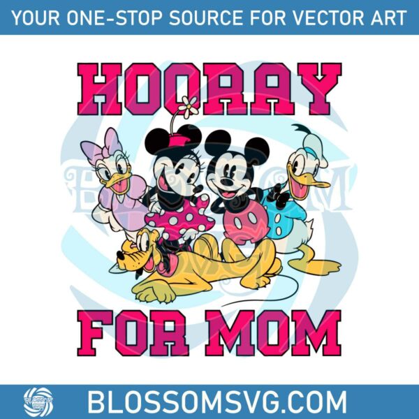 hooray-for-mom-disney-mickey-friends-svg