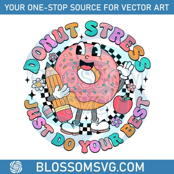 Donut Stress Just Do Your Best Test Day PNG