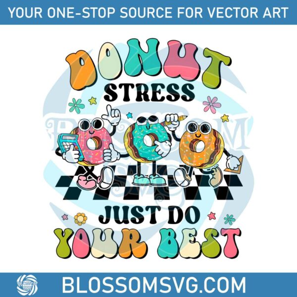 Funny Teacher Donut Stress Just Do Your Best PNG