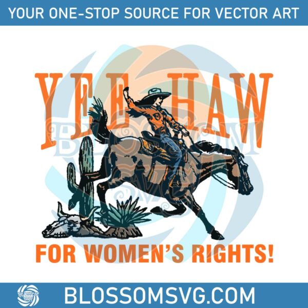 Cowgirl Yeehaw For Womens Rights SVG