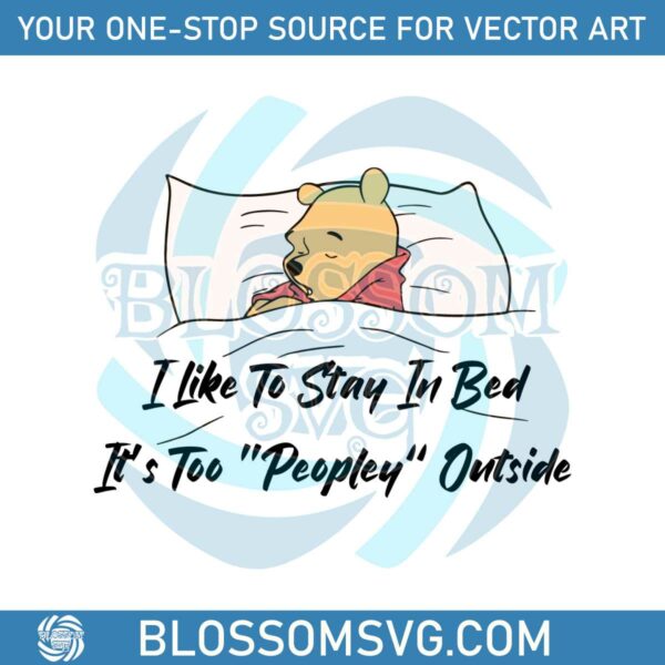 i-like-to-stay-in-bed-its-too-peopley-outside-svg