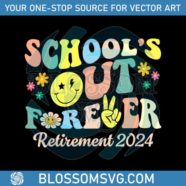 Schools Out Forever Retired Teacher SVG