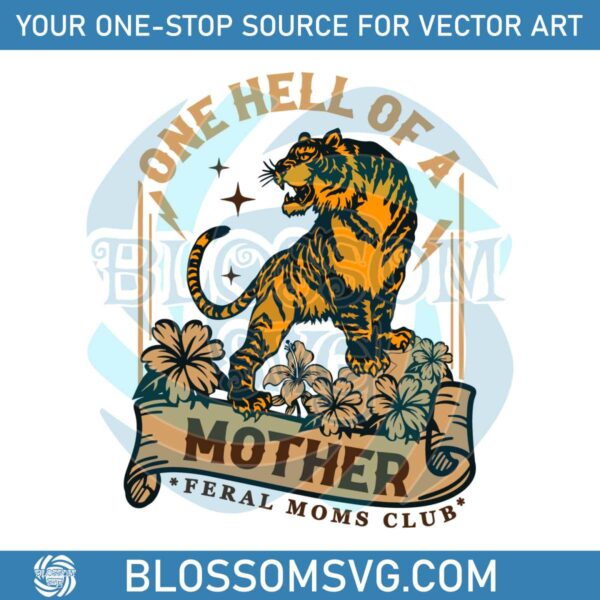 one-hell-of-a-mother-tiger-mom-svg