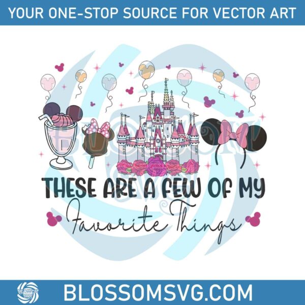 disney-there-are-a-few-of-my-favorite-things-png