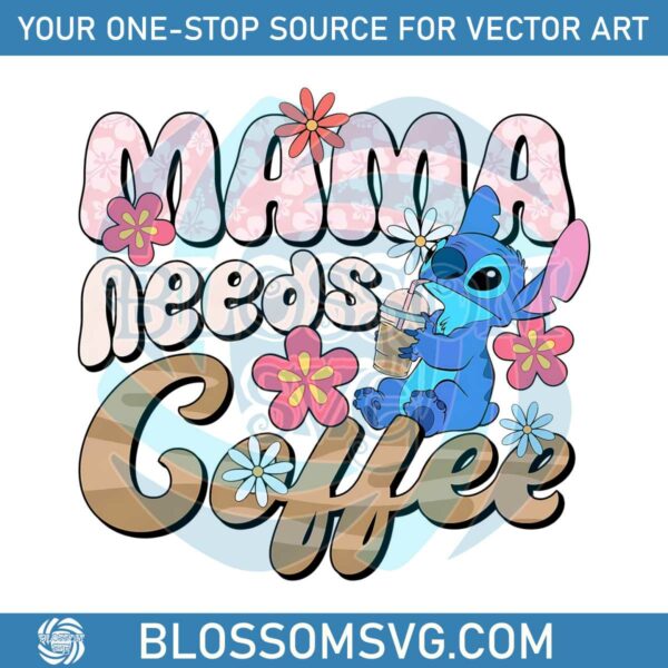 cute-stitch-mama-needs-coffee-svg