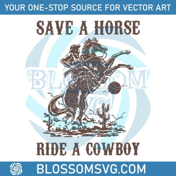 Retro Save A Horse Ride A Cowboy SVG