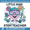 funny-little-miss-stem-teacher-svg