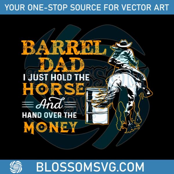 barrel-dad-i-just-hold-the-horse-svg