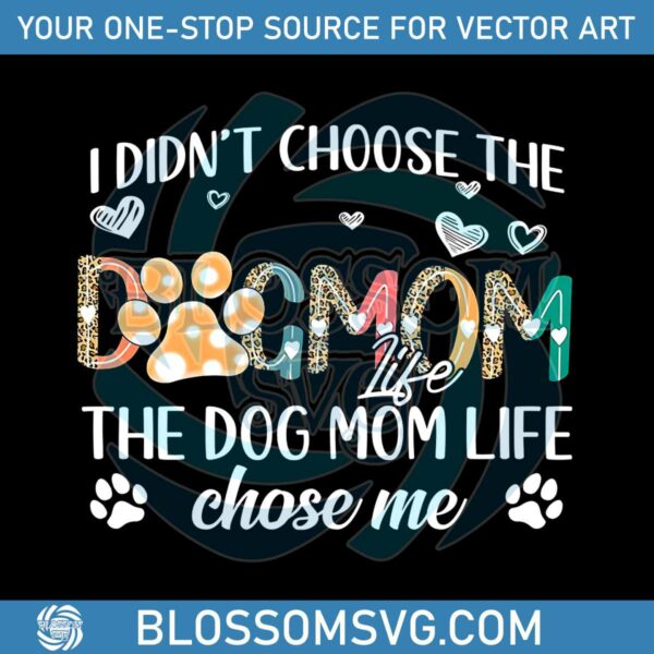 i-didnt-choose-the-dog-mom-life-png