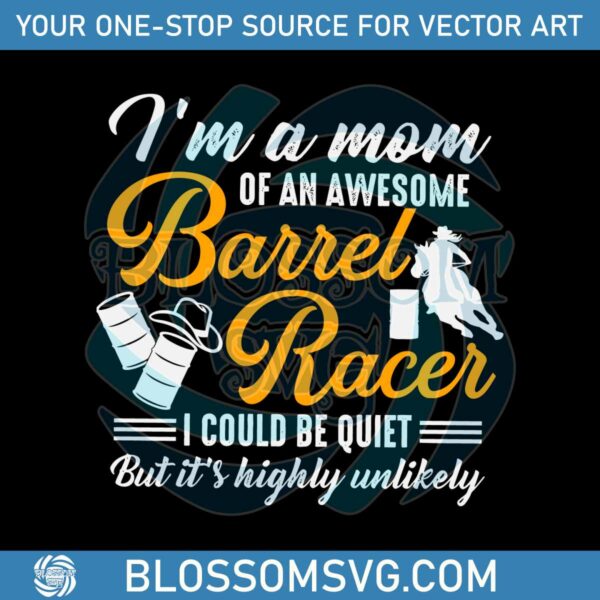 Im A Mom Of An Awesome Barrel Racer SVG