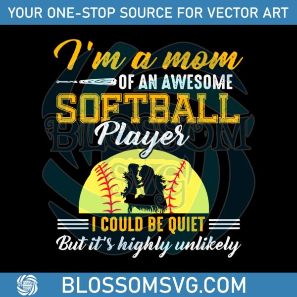 Im A Mom Of An Awesome Softball Player SVG