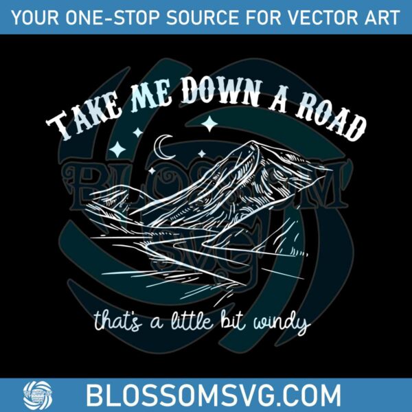 Take Me Down A Road Thats A Little Bit Windy SVG