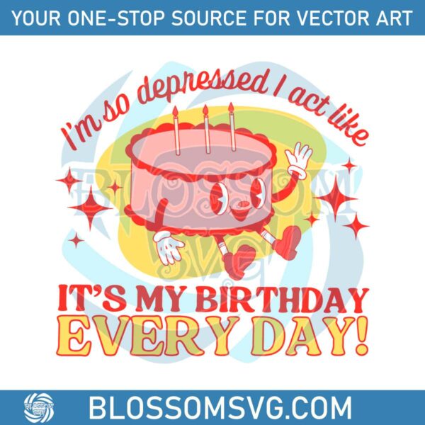 its-my-birthday-every-day-can-do-it-with-a-broken-heart-svg