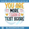 you-are-more-than-a-test-score-test-day-png