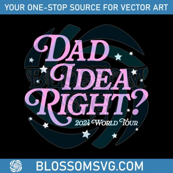 dad-idea-right-2024-world-tour-svg