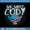 we-want-cody-wwe-wrestling-svg