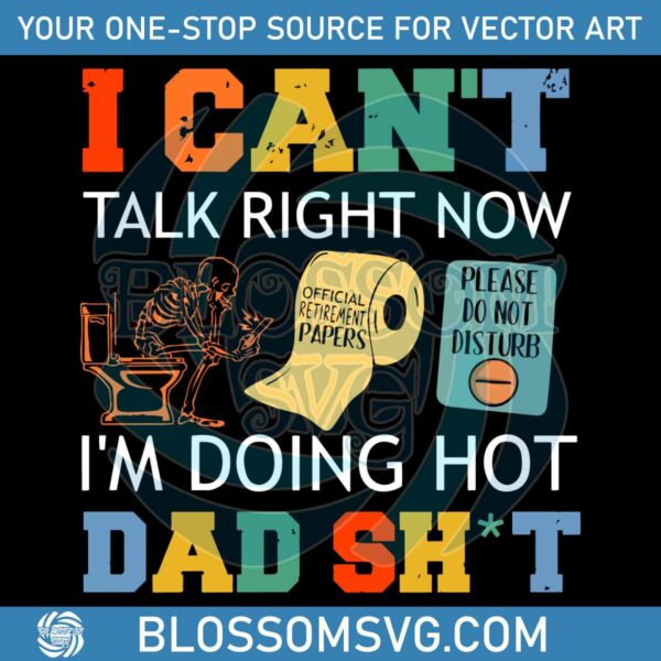 i-cant-talk-right-now-im-doing-hot-dad-shit-svg