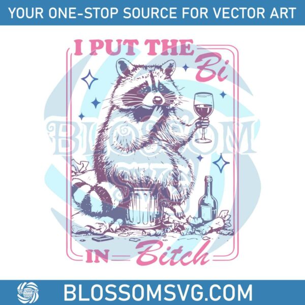 i-put-the-bi-in-bitch-raccoon-meme-svg