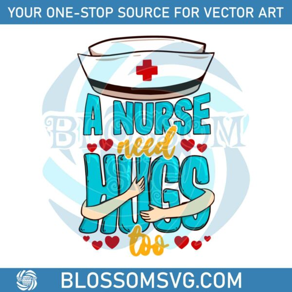 Retro A Nurse Need Hugs Too SVG