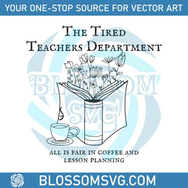 the-tired-teachers-department-all-is-fair-in-coffee-svg