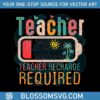 teacher-recharge-required-summer-vibe-svg