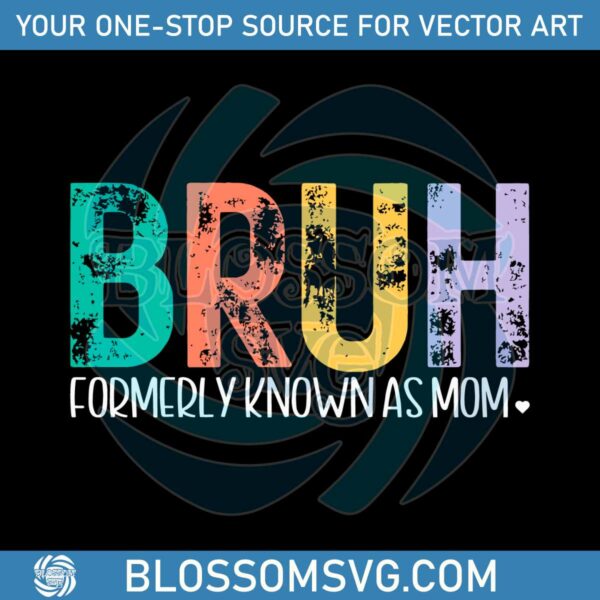 bruh-formerly-known-as-mom-funny-mothers-day-svg