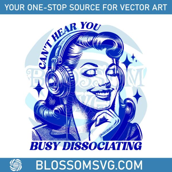 cant-hear-you-busy-dissociating-svg