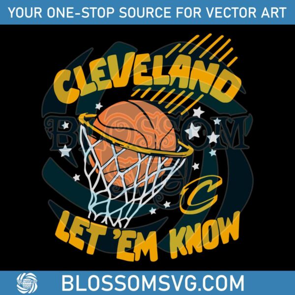 Cleveland Cavs Let Em Know Basketball SVG