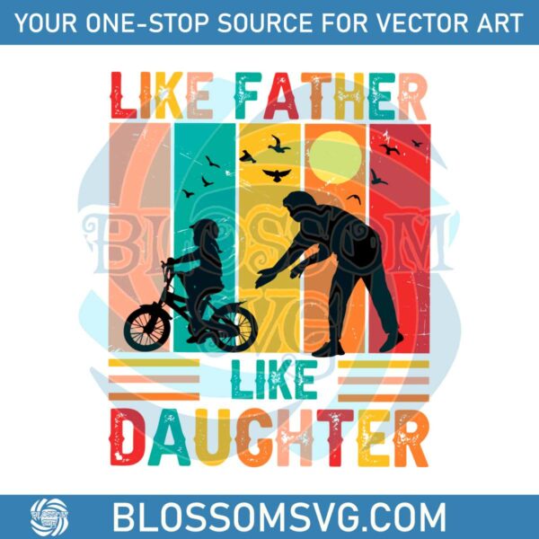 like-father-like-daughter-funny-dad-svg