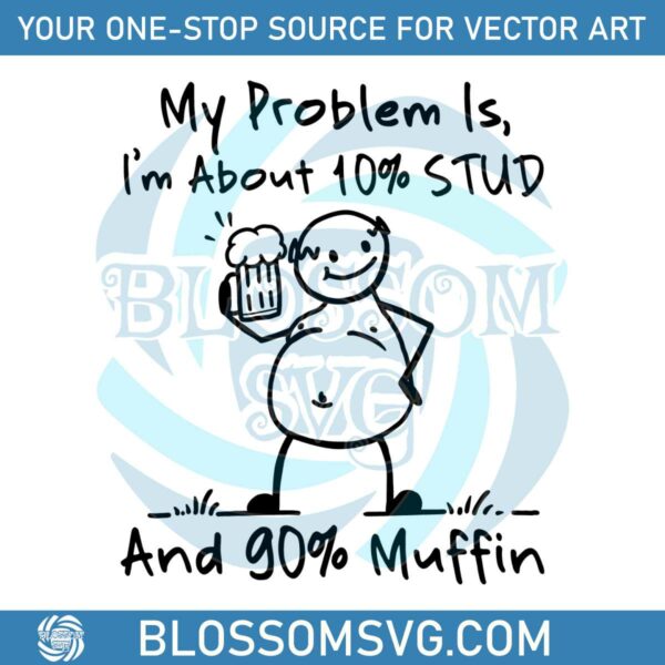 my-problem-is-about-10-percent-stud-svg