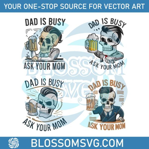 dad-is-busy-ask-your-mom-svg-bundle
